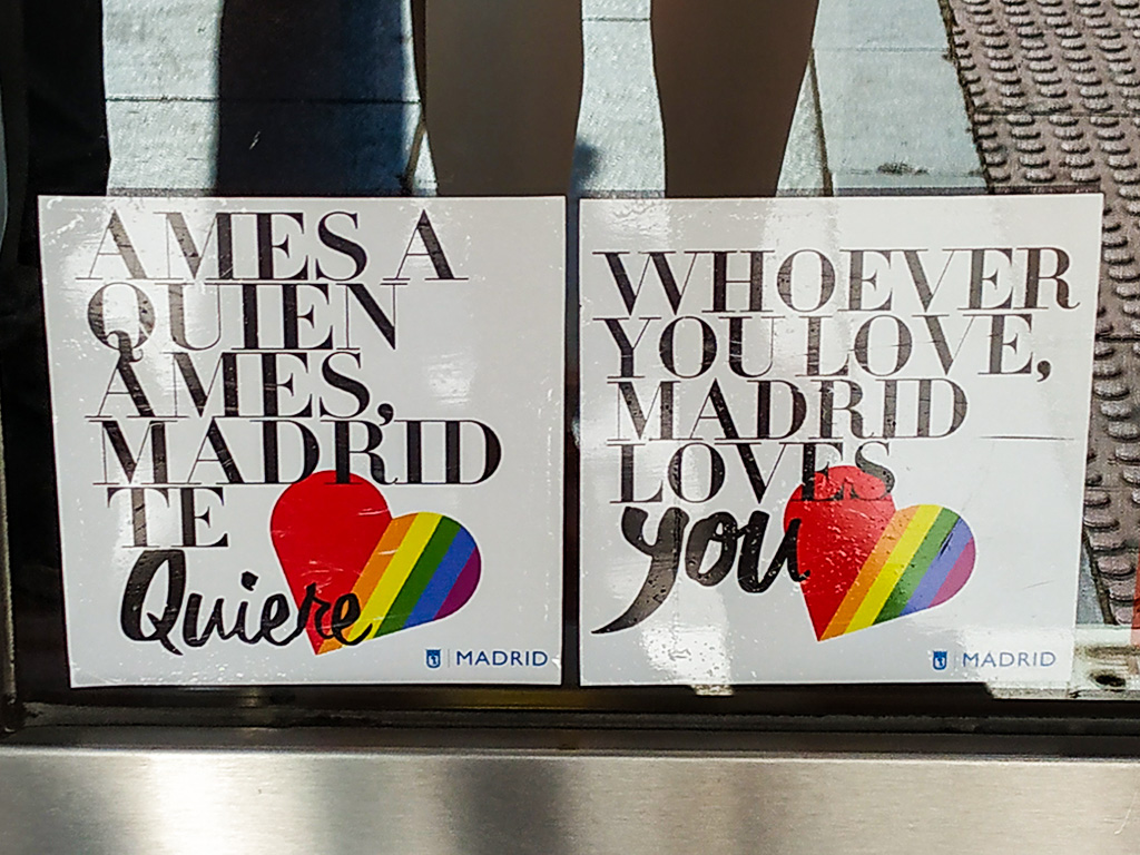 Ames a quien ames, Madrid te quiere / Whoever you love, Madrid loves you.